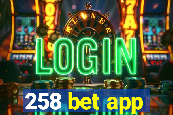 258 bet app